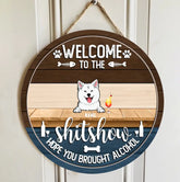 Willkommen bei der Shitshow. Ich hoffe, Sie haben individuelle Holzschilder, Geschenke für Tierliebhaber, Haustiere und Getränke mitgebracht